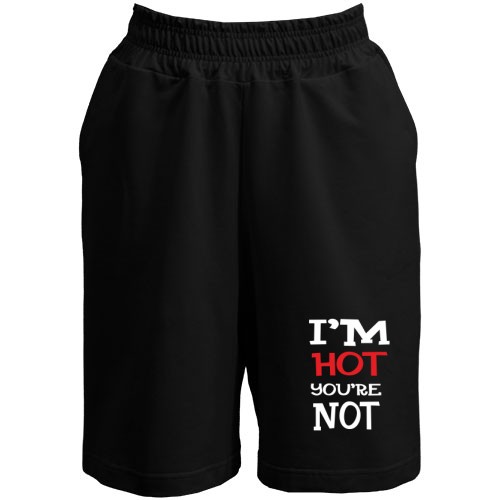 Женские  шорты с надписью «I'm hot you are not»